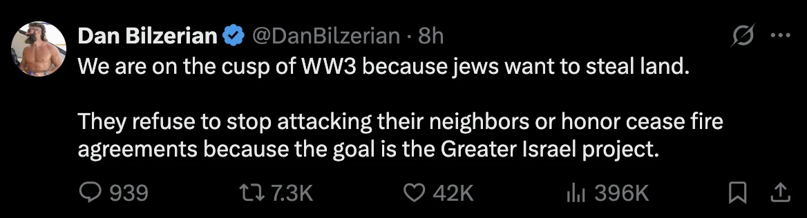X post by verified account Dan Bilzerian blaming Jews for pushing toward world war, land theft, and a Greater Israel project
